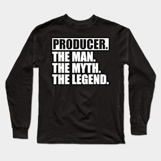 Producer The Man The Myth The Legend w Long Sleeve T-Shirt